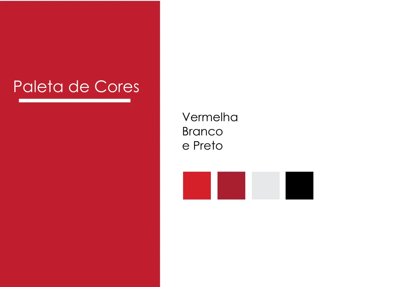 A paleta de cores: vermelho, branco e preto.